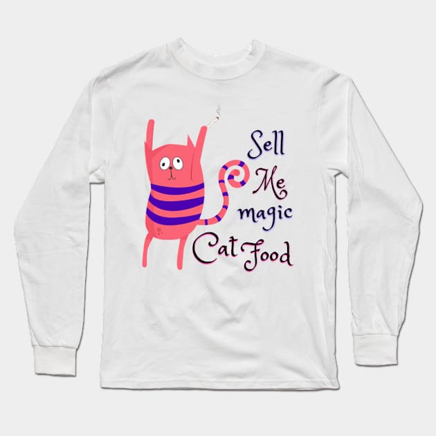 Sell me magic Cat Food Catsondrugs.com - Techno Party Ibiza Rave Dance Underground Festival Spring Break  Berlin Good Vibes Trance Dance technofashion technomusic housemusic Long Sleeve T-Shirt by catsondrugs.com